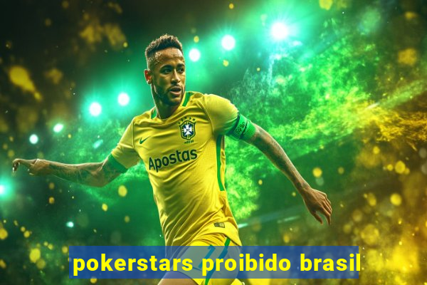 pokerstars proibido brasil